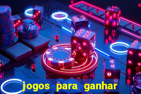 jogos para ganhar dinheiro com bonus de cadastro