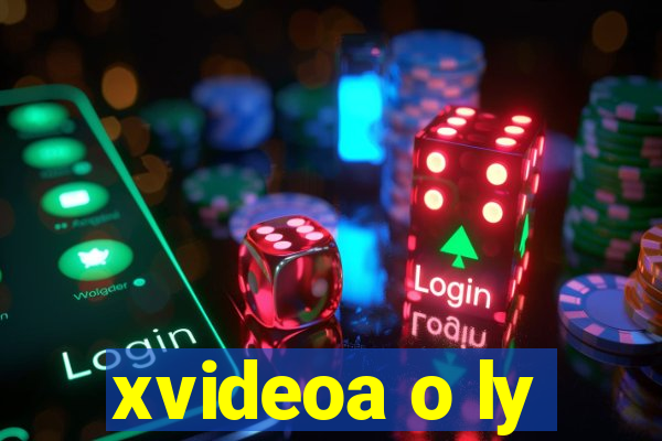 xvideoa o ly