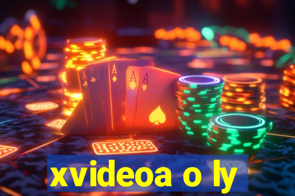 xvideoa o ly