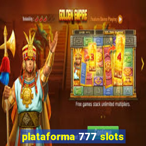 plataforma 777 slots