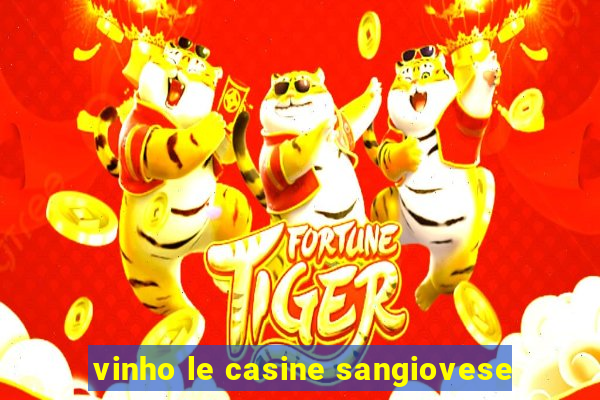 vinho le casine sangiovese