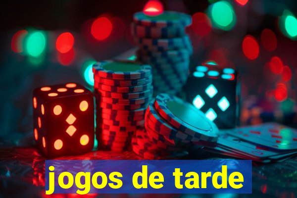 jogos de tarde