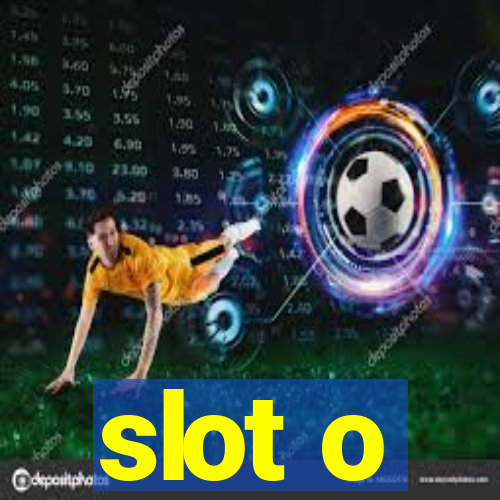 slot o