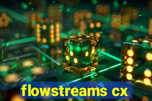 flowstreams cx