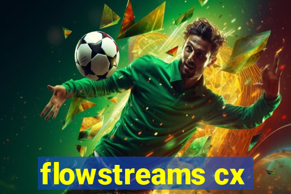 flowstreams cx