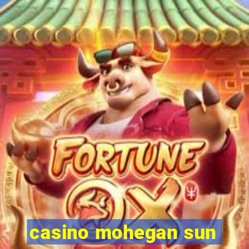 casino mohegan sun