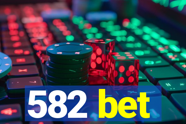 582 bet