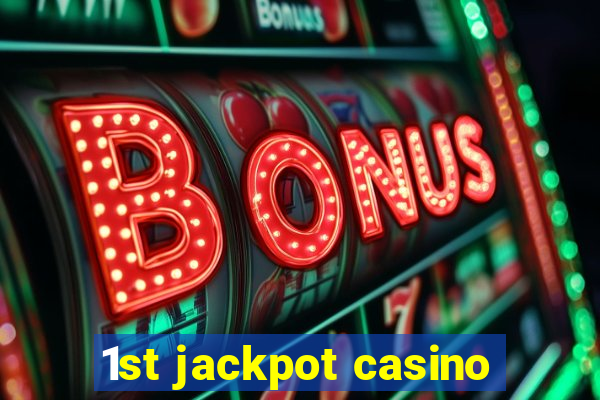 1st jackpot casino