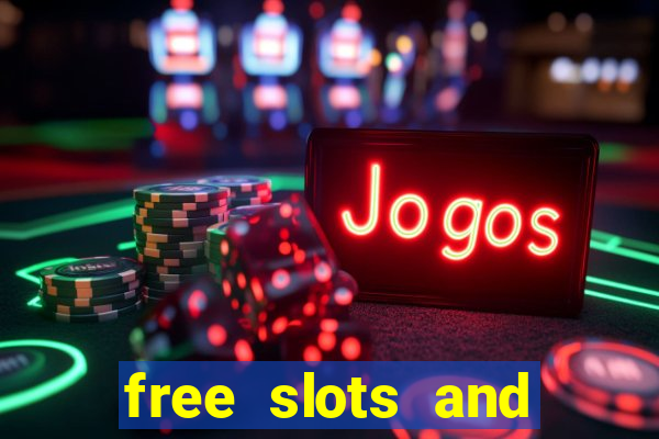 free slots and casino games