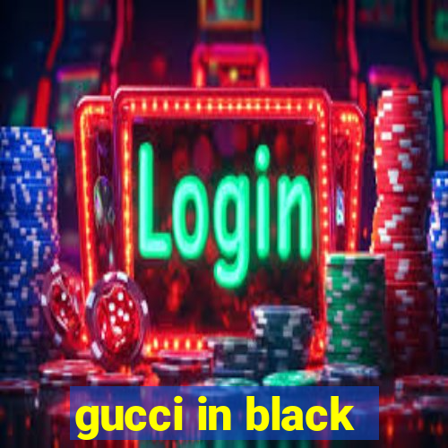 gucci in black