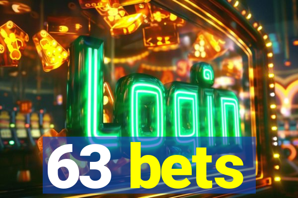 63 bets