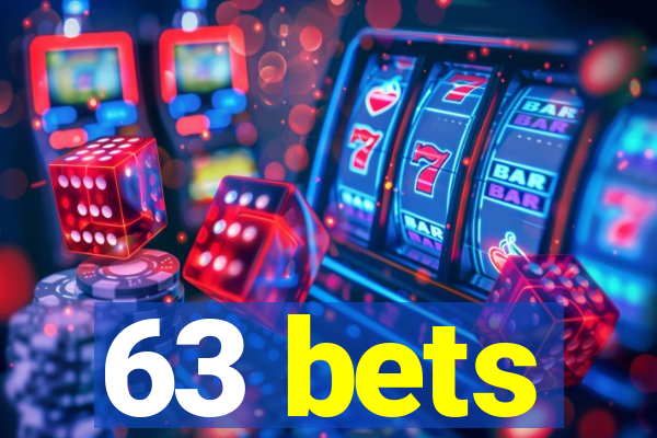 63 bets