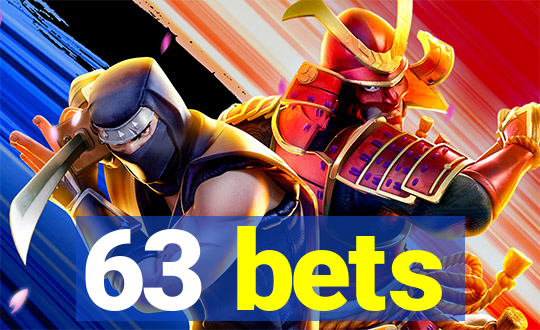 63 bets