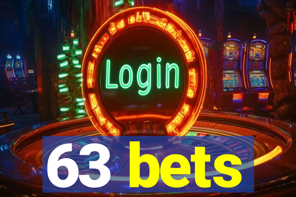 63 bets