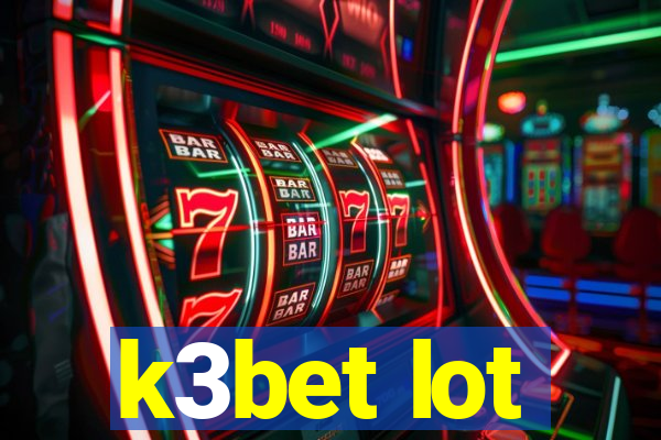 k3bet lot