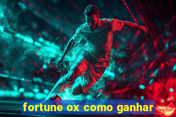 fortune ox como ganhar