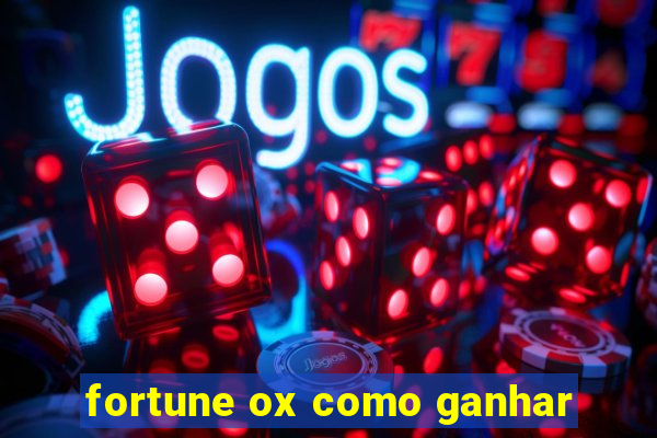 fortune ox como ganhar