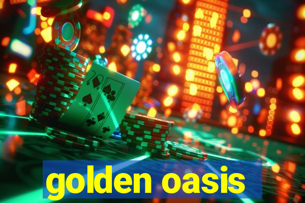 golden oasis