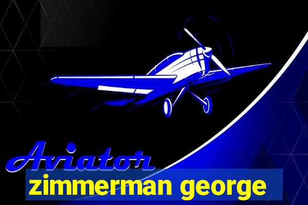 zimmerman george