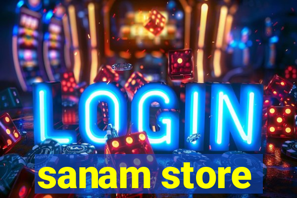 sanam store