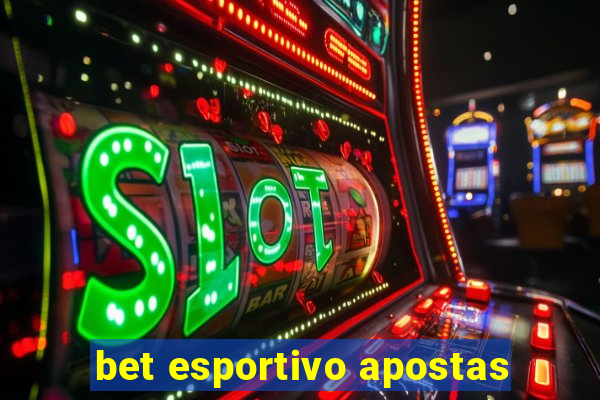 bet esportivo apostas