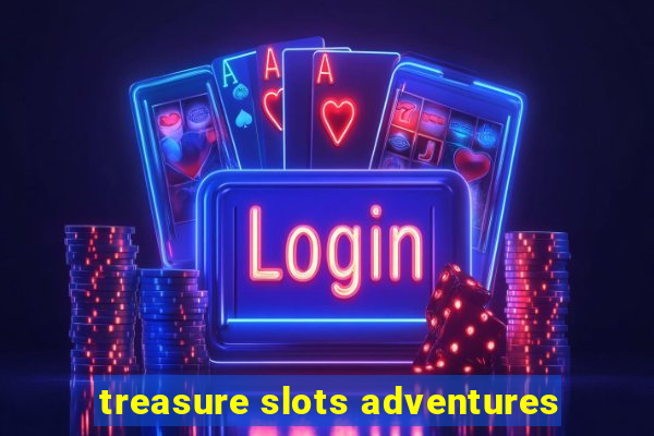 treasure slots adventures