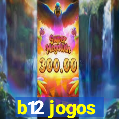 b12 jogos