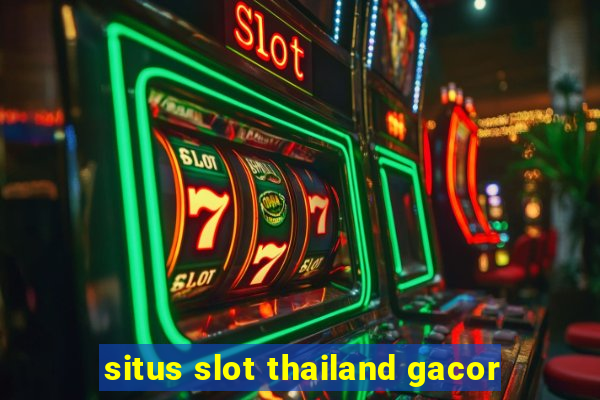 situs slot thailand gacor