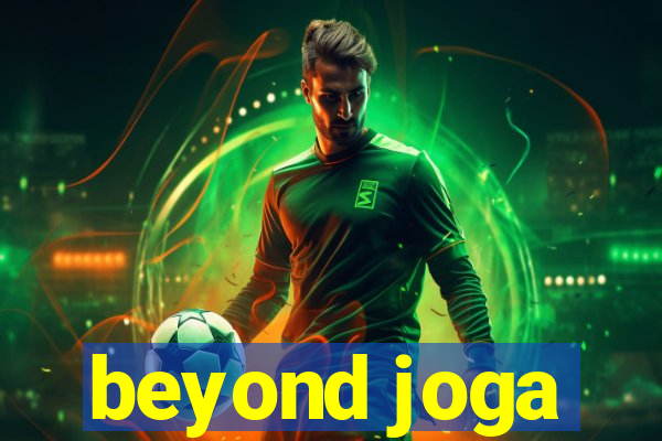 beyond joga