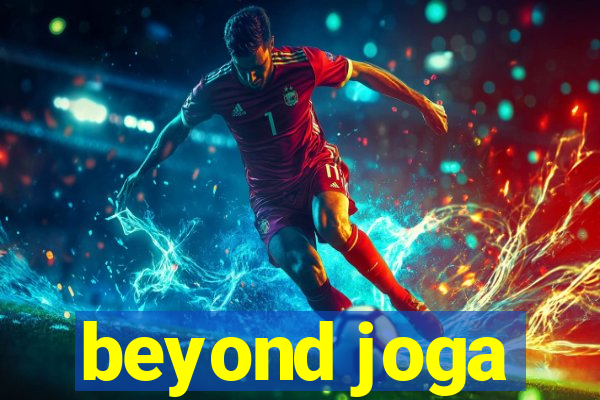 beyond joga