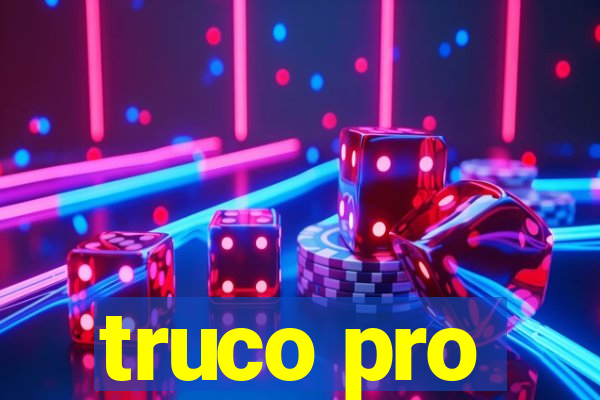 truco pro