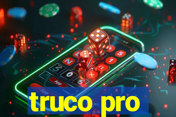 truco pro