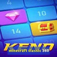 minecraft classic 360