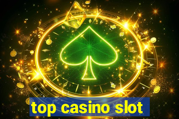 top casino slot