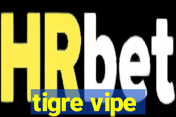 tigre vipe