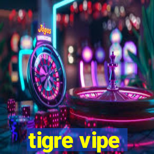 tigre vipe