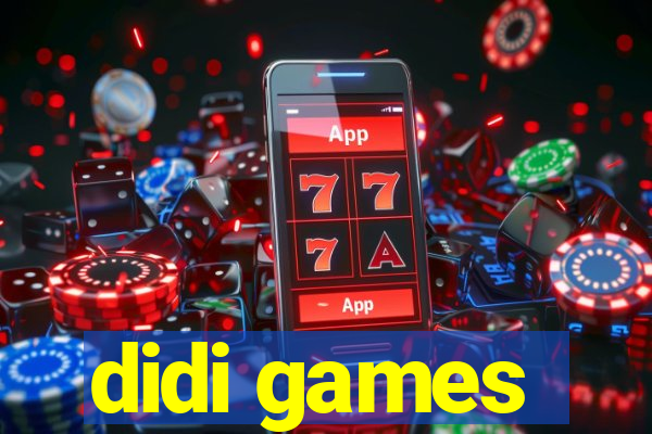 didi games