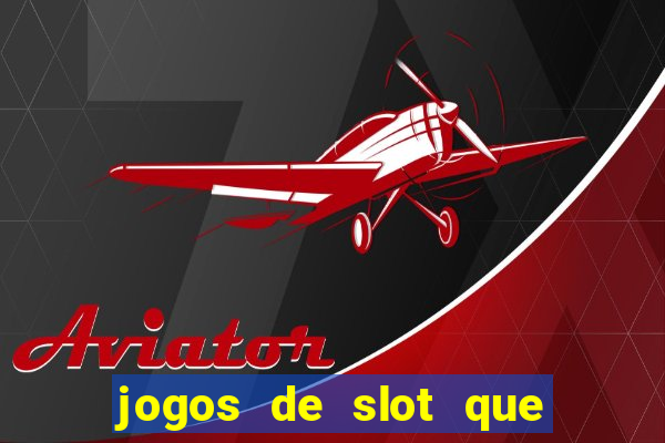 jogos de slot que nao precisa depositar dinheiro