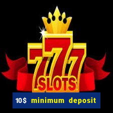 10$ minimum deposit casino canada