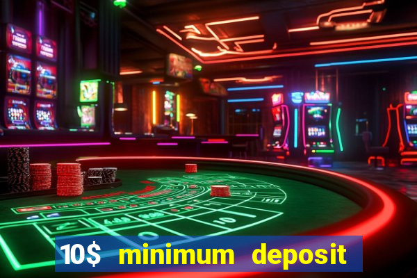 10$ minimum deposit casino canada