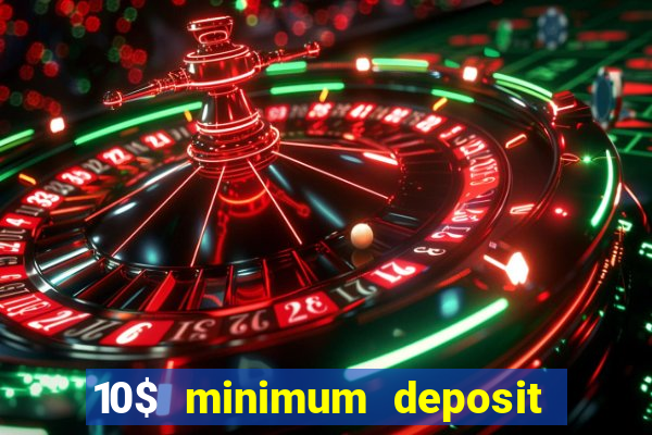 10$ minimum deposit casino canada