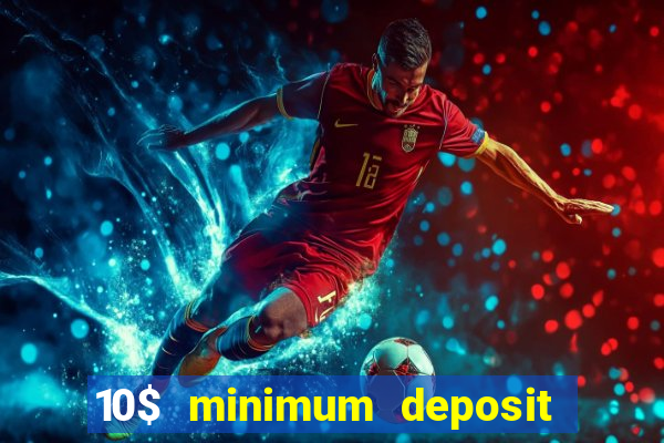 10$ minimum deposit casino canada