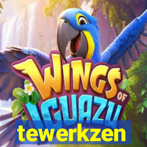 tewerkzen