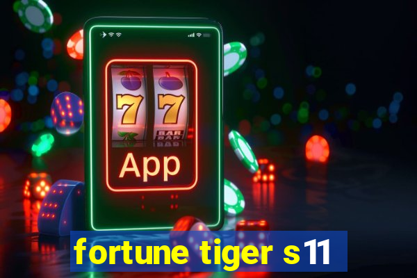 fortune tiger s11