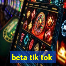 beta tik tok