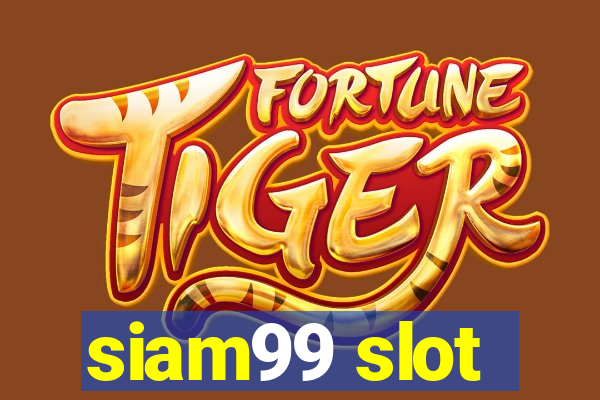 siam99 slot