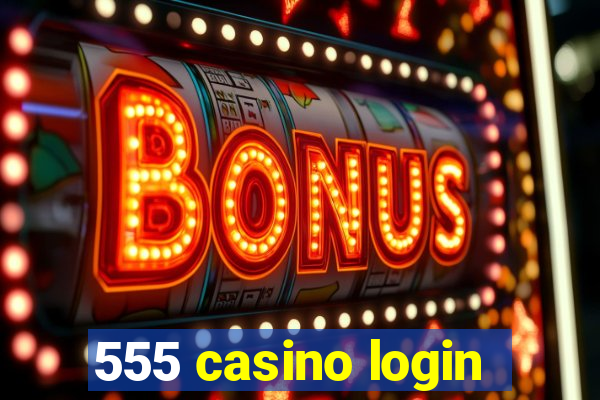 555 casino login