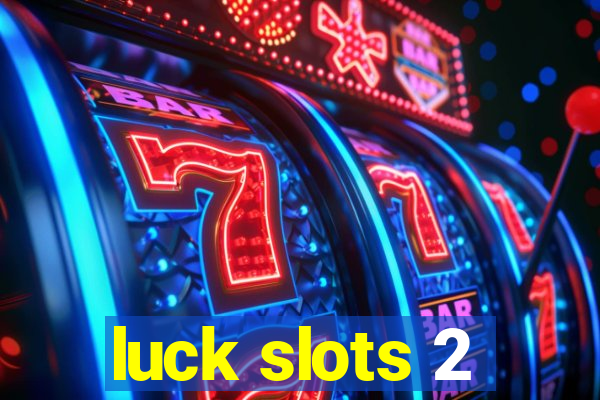 luck slots 2