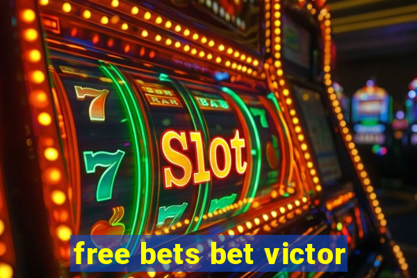 free bets bet victor