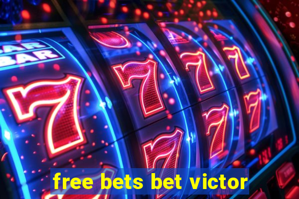 free bets bet victor